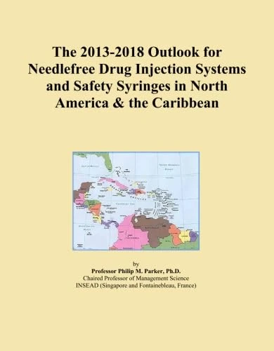 The 2013-2018 Outlook for Needlefree Drug Injection Systems and Safety Syringes in North America & the Caribbean