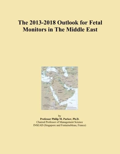The 2013-2018 Outlook for Fetal Monitors in The Middle East