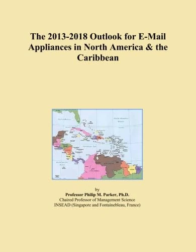 The 2013-2018 Outlook for E-Mail Appliances in North America & the Caribbean