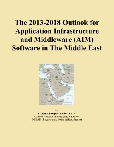 The 2013-2018 Outlook for Application Infrastructure and Middleware (AIM) Software in The Middle East