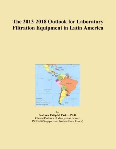 The 2013-2018 Outlook for Laboratory Filtration Equipment in Latin America