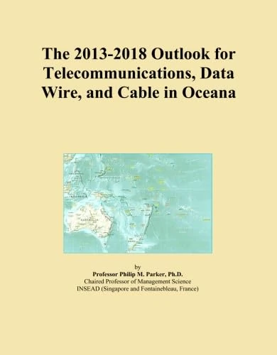 The 2013-2018 Outlook for Telecommunications in Oceana