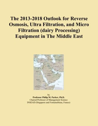 The 2013-2018 Outlook for Reverse Osmosis, Ultra Filtration, and Micro Filtration (dairy Processing) Equipment in The Middle East