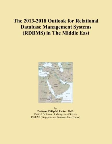 The 2013-2018 Outlook for Relational Database Management Systems (RDBMS) in The Middle East