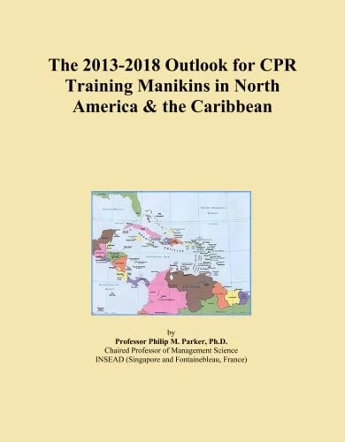 The 2013-2018 Outlook for CPR Training Manikins in North America & the Caribbean