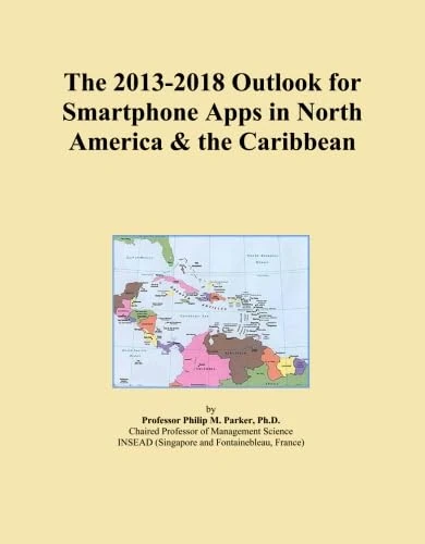The 2013-2018 Outlook for Smartphone Apps in North America & the Caribbean