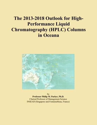The 2013-2018 Outlook for High-Performance Liquid Chromatography (HPLC) Columns in Oceana
