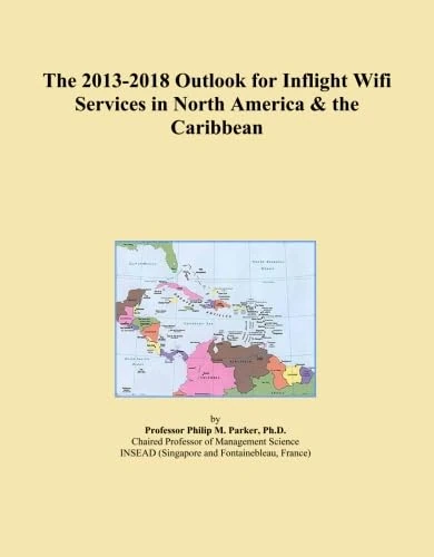 The 2013-2018 Outlook for Inflight Wifi Services in North America & the Caribbean