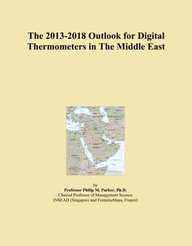The 2013-2018 Outlook for Digital Thermometers in The Middle East