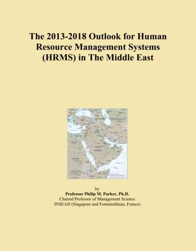 The 2013-2018 Outlook for Human Resource Management Systems (HRMS) in The Middle East