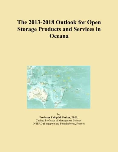 The 2013-2018 Outlook for Open Storage Products and Services in Oceana