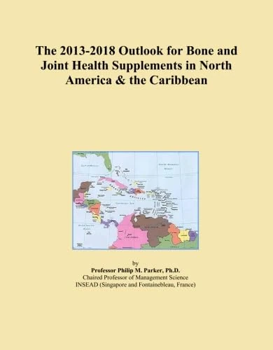 The 2013-2018 Outlook for Bone and Joint Health Supplements in North America & the Caribbean