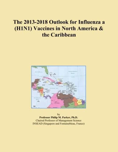 The 2013-2018 Outlook for Influenza a (H1N1) Vaccines in North America & the Caribbean