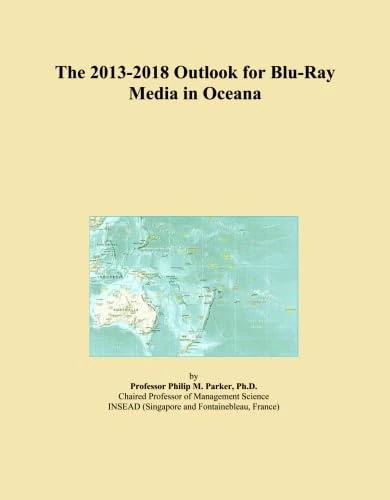The 2013-2018 Outlook for Blu-Ray Media in Oceana