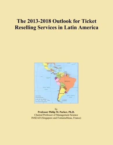 The 2013-2018 Outlook for Ticket Reselling Services in Latin America