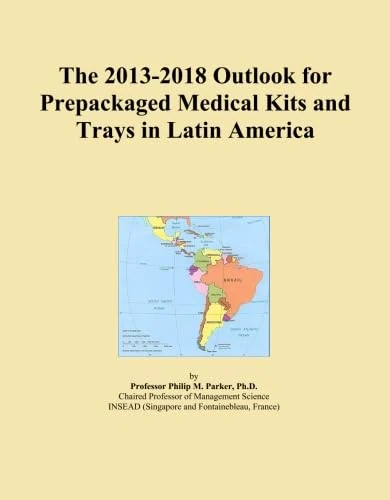 2013-2018 Prepackaged Medical Kits Latin America Outlook