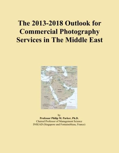 The 2013-2018 Outlook for Commercial Photography Services in The Middle East