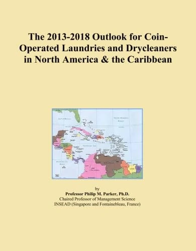 The 2013-2018 Outlook for Coin-Operated Laundries and Drycleaners in North America & the Caribbean