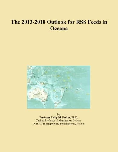 The 2013-2018 Outlook for RSS Feeds in Oceana