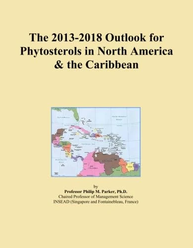 The 2013-2018 Outlook for Phytosterols in North America & the Caribbean