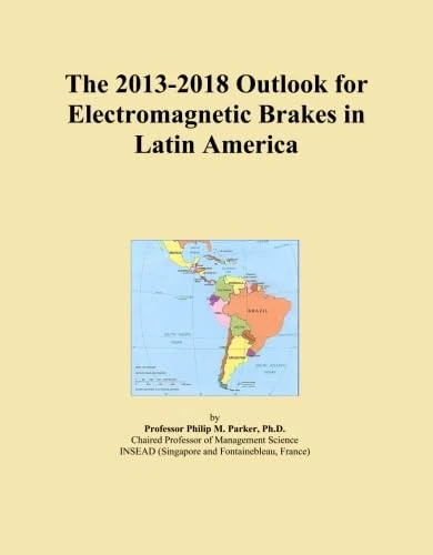 The 2013-2018 Outlook for Electromagnetic Brakes in Latin America