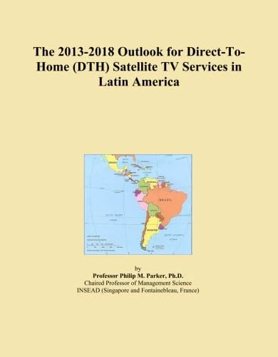 The 2013-2018 Outlook for Direct-To-Home (DTH) Satellite TV Services in Latin America