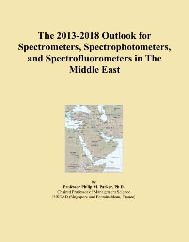 The 2013-2018 Outlook for Spectrometers, Spectrophotometers, and Spectrofluorometers in The Middle East