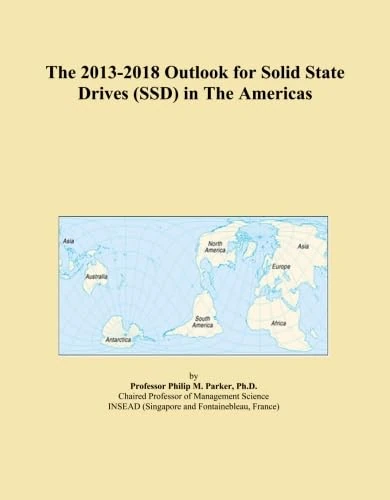 The 2013-2018 Outlook for Solid State Drives (SSD) in The Americas