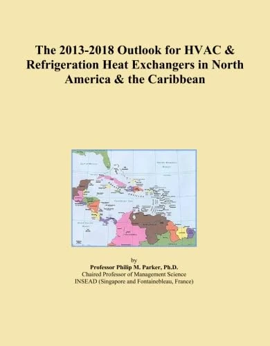 The 2013-2018 Outlook for HVAC & Refrigeration Heat Exchangers in North America & the Caribbean