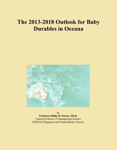 The 2013-2018 Outlook for Baby Durables in Oceana