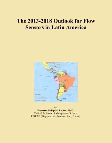 The 2013-2018 Outlook for Flow Sensors in Latin America