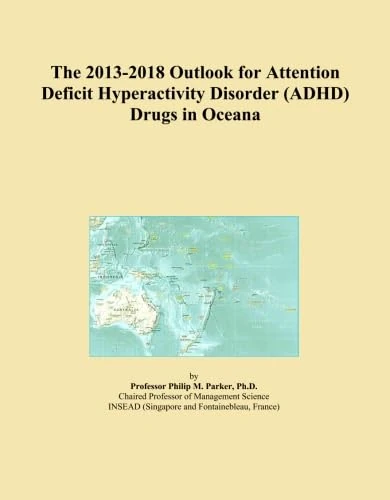The 2013-2018 Outlook for Attention Deficit Hyperactivity Disorder (ADHD) Drugs in Oceana