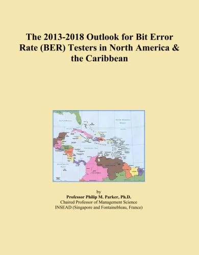 The 2013-2018 Outlook for Bit Error Rate (BER) Testers in North America & the Caribbean