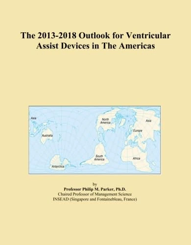 The 2013-2018 Outlook for Ventricular Assist Devices in The Americas