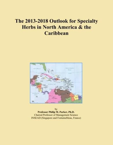 The 2013-2018 Outlook for Specialty Herbs in North America & the Caribbean