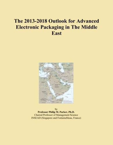 The 2013-2018 Outlook for Advanced Electronic Packaging in The Middle East