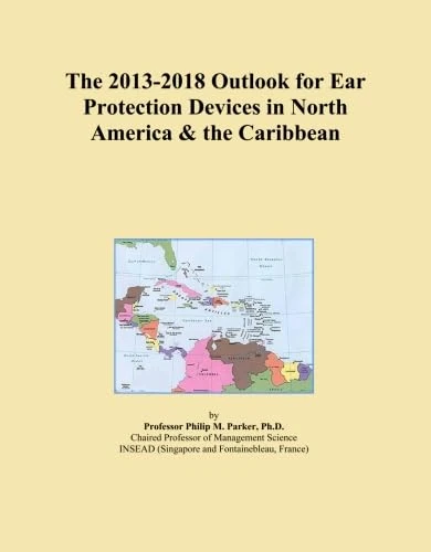 The 2013-2018 Outlook for Ear Protection Devices in North America & the Caribbean