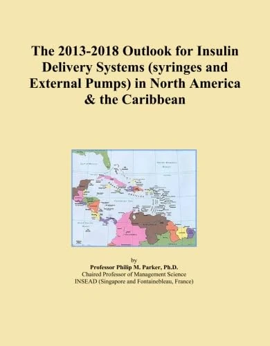 The 2013-2018 Outlook for Insulin Delivery Systems (syringes and External Pumps) in North America & the Caribbean