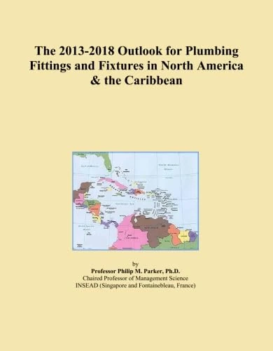 The 2013-2018 Outlook for Plumbing Fittings and Fixtures in North America & the Caribbean