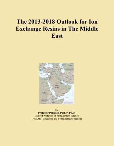 The 2013-2018 Outlook for Ion Exchange Resins in The Middle East