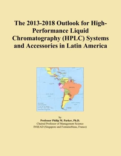 The 2013-2018 Outlook for High-Performance Liquid Chromatography (HPLC) Systems and Accessories in Latin America