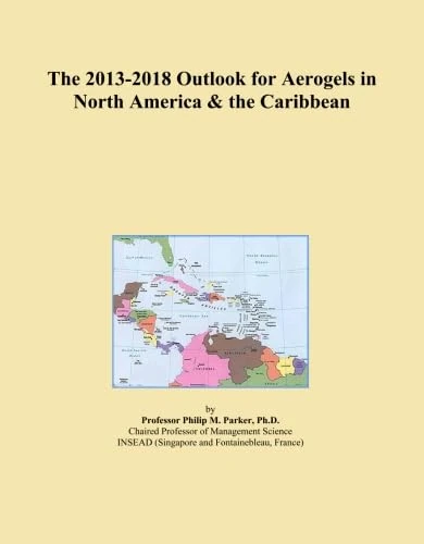 The 2013-2018 Outlook for Aerogels in North America & the Caribbean