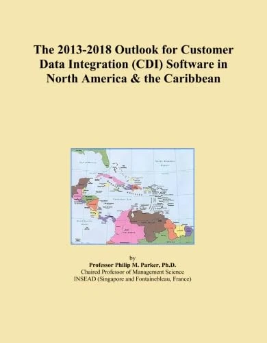 The 2013-2018 Outlook for Customer Data Integration (CDI) Software in North America & the Caribbean