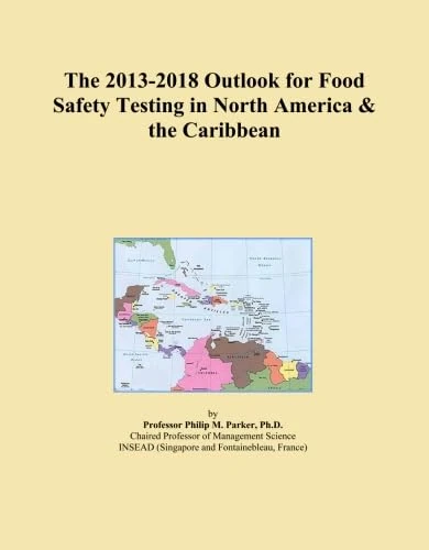 The 2013-2018 Outlook for Food Safety Testing in North America & the Caribbean