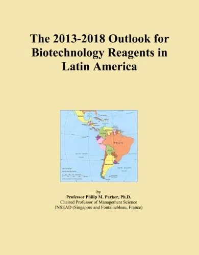 The 2013-2018 Outlook for Biotechnology Reagents in Latin America