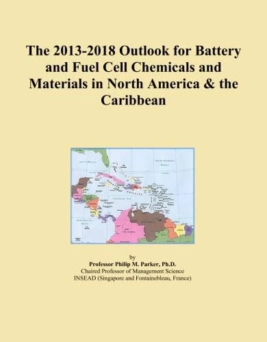 The 2013-2018 Outlook for Battery and Fuel Cell Chemicals and Materials in North America & the Caribbean