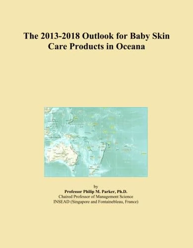 The 2013-2018 Outlook for Baby Skin Care Products in Oceana