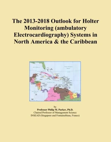 The 2013-2018 Outlook for Holter Monitoring (ambulatory Electrocardiography) Systems in North America & the Caribbean