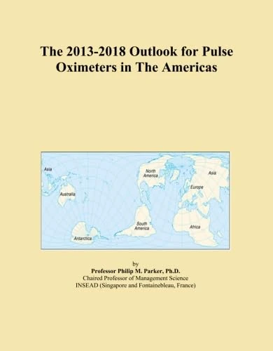 Pulse Oximeters Outlook 2013-2018 - The Americas Report