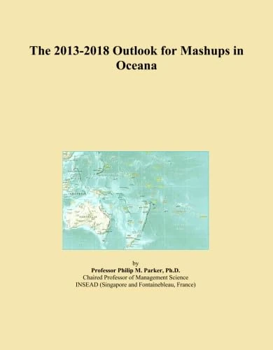 The 2013-2018 Outlook for Mashups in Oceana